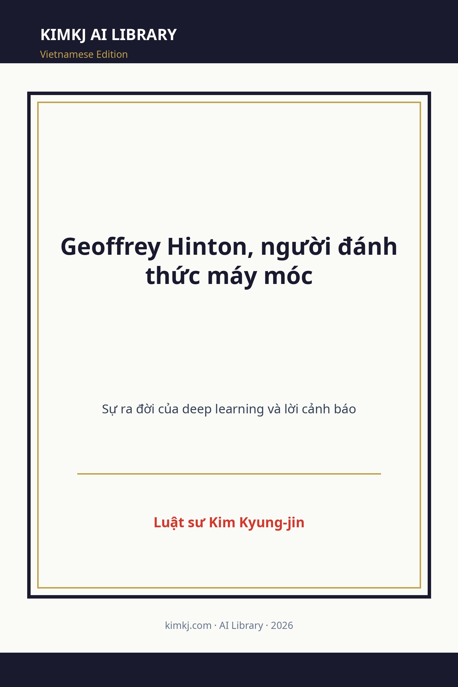Geoffrey Hinton, người đánh thức máy móc cover
